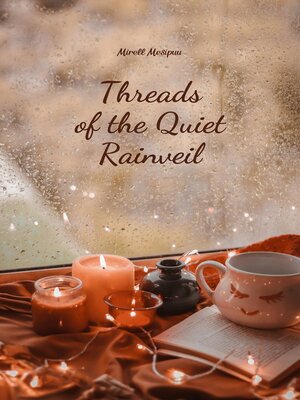 cover image of Threads of the Quiet Rainveil